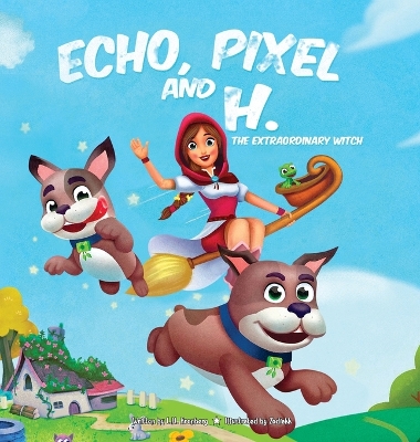 Echo, Pixel and H, the Extraordinary Witch