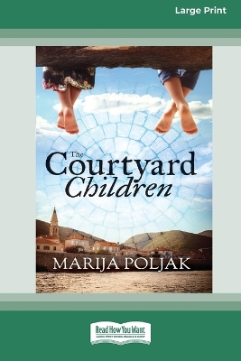 The Courtyard Children [Large Print 16pt]