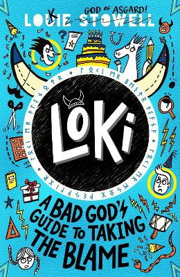 Loki: A Bad God's Guide to Taking the Blame: Trickster Norse god turned school kid - the hilarious, comics-style diary series featuring Loki and Thor for 8-12 year olds