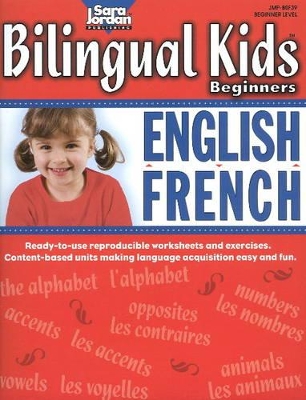 Bilingual Kids Beginners English / French Resource Book: Bilingual Lessons & Reproducible Activities Teaching Beginners