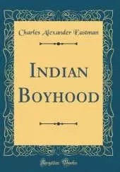 Indian Boyhood (Classic Reprint)