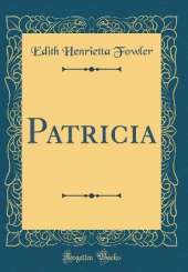 Patricia (Classic Reprint)