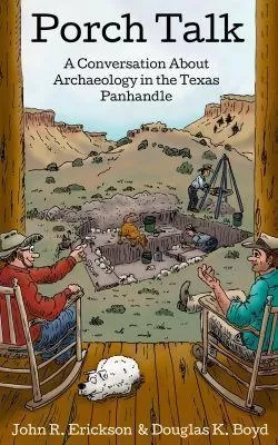 Porch Talk: A Conversation About Archaeology in the Texas Panhandle