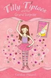 Tilly Tiptoes and the Grand Surprise