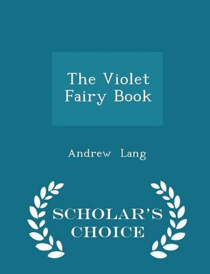 The Violet Fairy Book - Scholar's Choice Edition