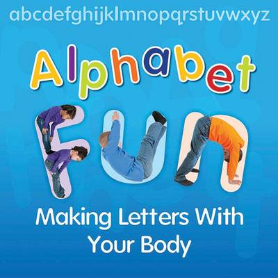 Alphabet Fun: Making  Letters With Your Body