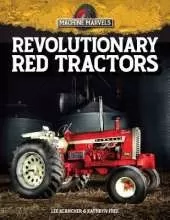 Revolutionary Red Tractors: Technology that Transformed American Farms