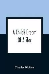 A Child'S Dream Of A Star