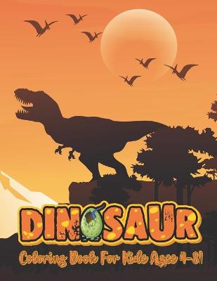 Dinosaur coloring book for kids ages 4-8!: 30 pictures of cute dinosaurs that are fun & easy to color