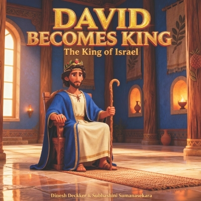 David Becomes King: The King of Israel