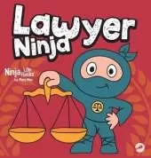 Lawyer Ninja: A Ninja Life Hacks Story About Using Words with Wisdom and Staying Calm Under Pressure