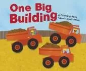 One Big Building: A Counting Book About Construction