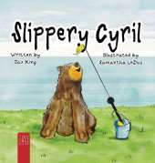 Slippery Cyril: A Laugh-out-loud Picture Book about Friendship and Fun for Ages 5 to 7