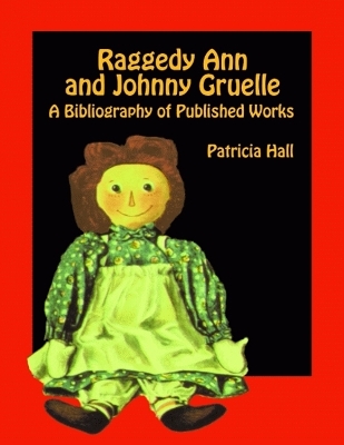 Raggedy Ann and Johnny Gruelle: A Bibliography of Published Works