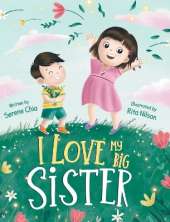 I Love My Big Sister: As Told by a Little Brother