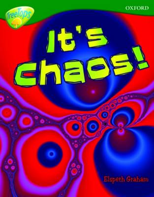 Oxford Reading Tree: Level 12A: TreeTops More Non-Fiction: It's Chaos!