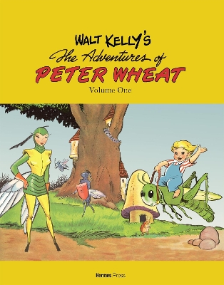 Walt Kelly's Peter Wheat the Complete Series: Volume One