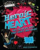 Body Works: Heroic Heart and Lungs