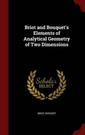 Briot and Bouquet's Elements of Analytical Geometry of Two Dimensions