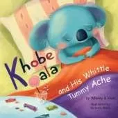 Khobe Koala and His Whittle Tummy Ache