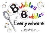 Bubbles, Bubbles Everywhere