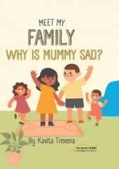 Why is mummy sad?: Meet My Family