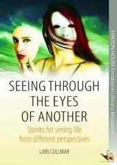 Seeing Through the Eyes of Another: Stories for Seeing Life from Different Perspectives