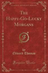 The Happy-Go-Lucky Morgans (Classic Reprint)
