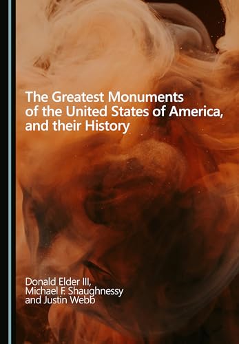 The Greatest Monuments of the United States of America, and their History