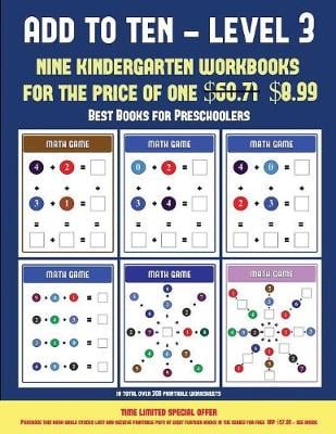 Best Books for Preschoolers (Add to Ten - Level 3): 30 Full Color Preschool/Kindergarten Addition Worksheets That Can Assist with Understanding of Math