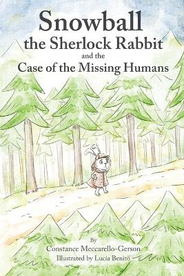 Snowball the Sherlock Rabbit and the Case of the Missing Humans