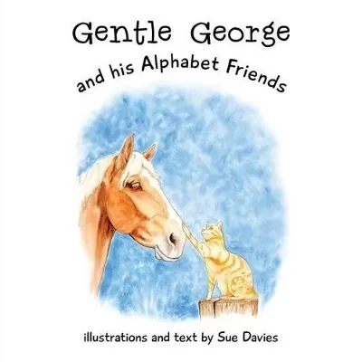 Gentle George and His Alphabet Friends