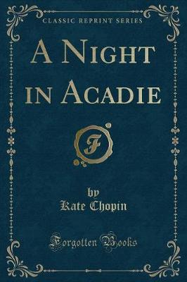 A Night in Acadie (Classic Reprint)
