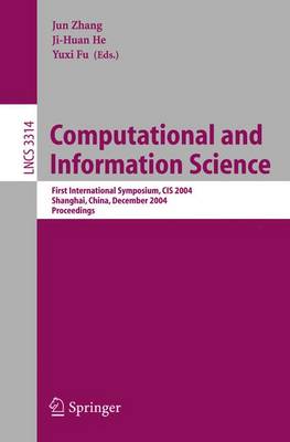 Computational and Information Science: First International Symposium, CIS 2004, Shanghai, China, December 16-18, 2004, Proceedings