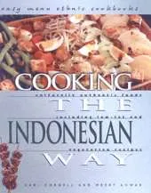 Cooking The Indonesian Way: Easy Menu Ethnic Cookbooks