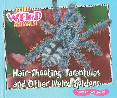 Hair-shooting Tarantulas and Other Weird Spiders