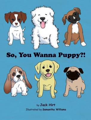 So, You Wanna Puppy?!