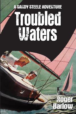 Troubled Waters: (A Sandy Steele Adventure