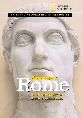 National Geographic Investigates: Ancient Rome: Archaeolology Unlocks the Secrets of Rome's Past