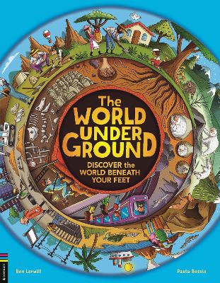 The World Underground: Discover The World Beneath Your Feet