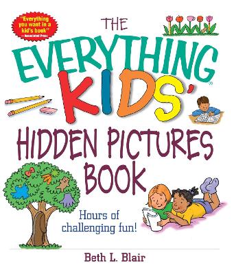 The Everything Kids' Hidden Pictures Book: Hours Of Challenging Fun!