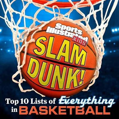 Slam Dunk!: Top 10 Lists of Everything in Basketball
