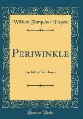Periwinkle: An Idyl of the Dunes (Classic Reprint)