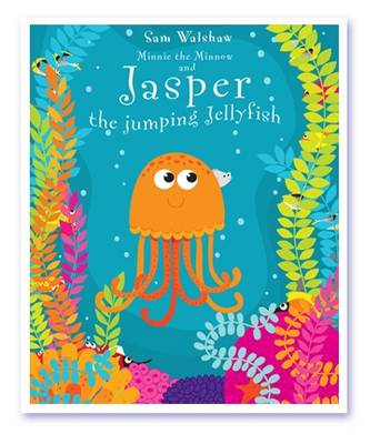 Jasper the Jumping Jellyfish: Minnie the Minnow and Jasper the Jumping Jellyfish