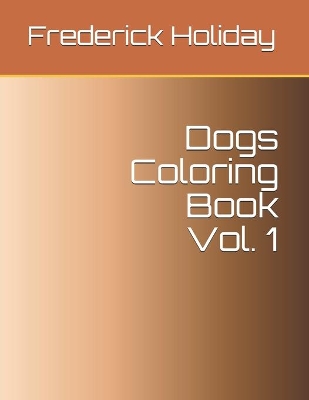 Dogs Coloring Book Vol. 1