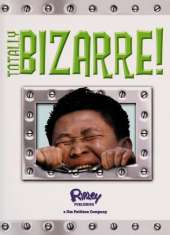 Totally Bizarre!