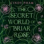 The Secret World of Briar Rose