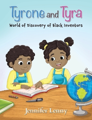 Tyrone and Tyra: World of Discover of Black Inventors