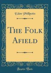 The Folk Afield (Classic Reprint)