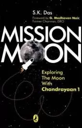 Mission Moon: Exploring The Moon With Chandrayaan 1